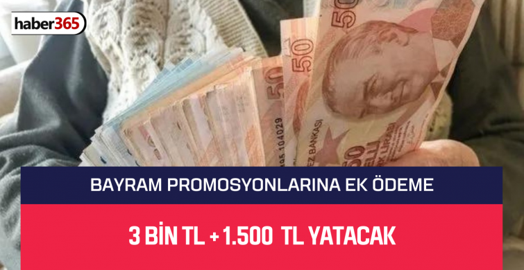 Emekli bayram promosyonuna ek ödeme yapılacağı duyuruldu! 3 BİN TL + 1.500 TL HESAPLARDA