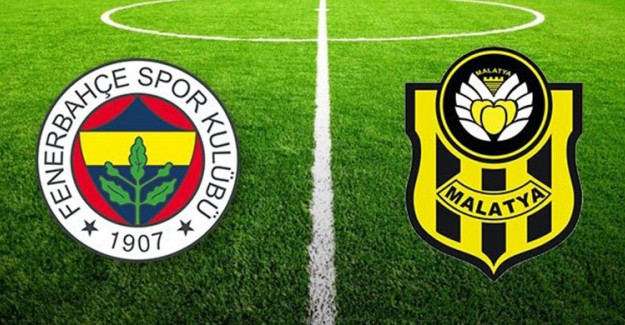 Fenerbahçe - Yeni Malatyaspor Maçında İlk 11'ler Belli Oldu