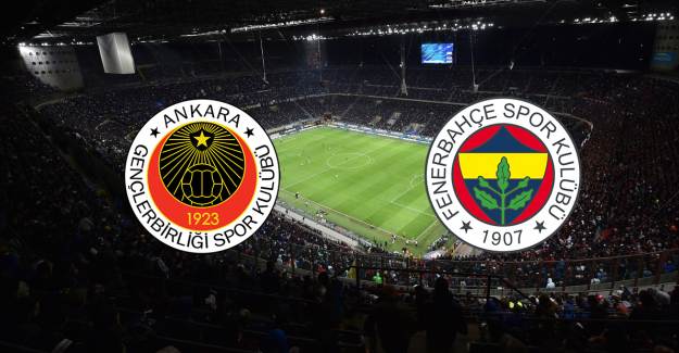 Ankara'da Gol Yağmuru! Gençlerbirliği - Fenerbahçe: 1 - 5
