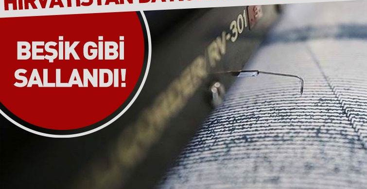 Hırvatistan'da 6.3'lük Deprem