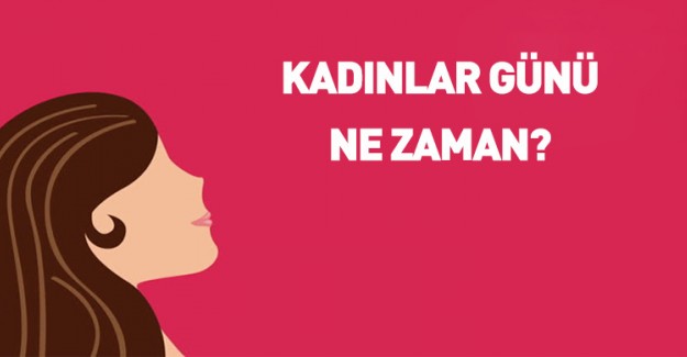 Kadınlar Günü Ne Zaman? Dünya Kadınlar Günü 2020 Tarihi Ve Mesajları