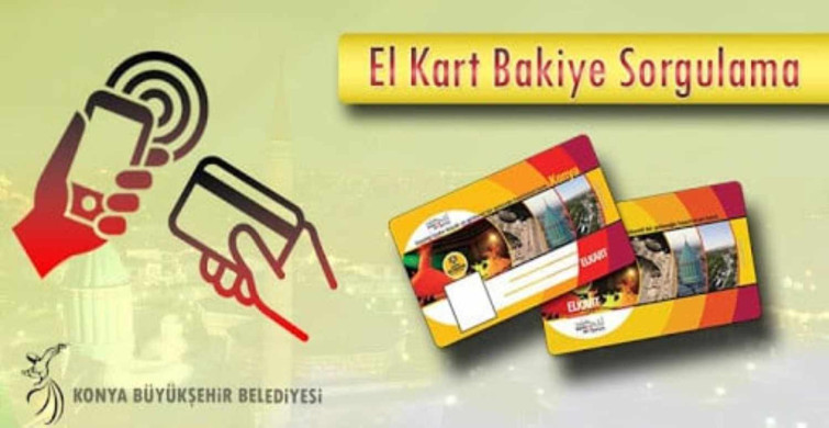 Konya elkart bakiye nasıl sorgulanır? Online elkart dolum aşamaları