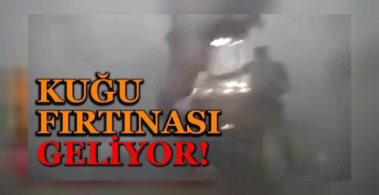 Kuğu fırtınası ne zaman başlayacak, nerede görülür? Kuğu fırtınası kaç gün sürecek?