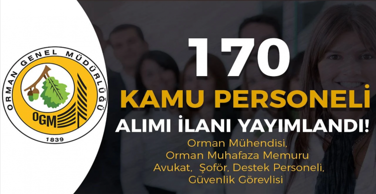 Orman Genel Müdürlüğü’nden müjde! 170 personel alımı için 3 ayrı ilan yayımlandı