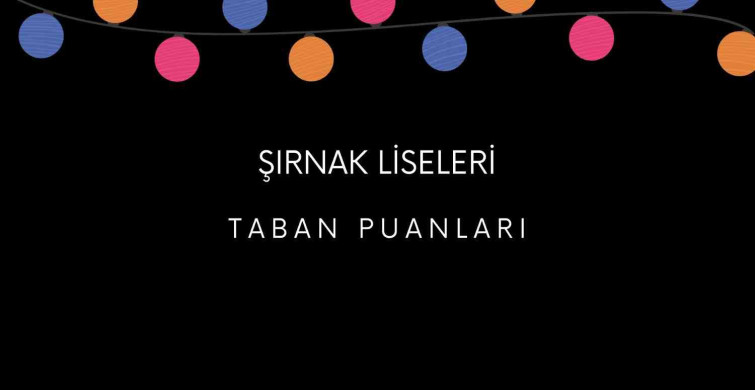 Şırnak liseleri MEB 2022 taban puanları, yüzdelik dilimleri - Şırnak LGS  MEB 2022 Lise taban puanları