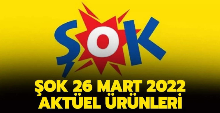 ŞOK 26 Mart hafta sonu aktüel ürünler kataloğu yayınladı! ŞOK'ta hafta sonu hangi ürünler var?