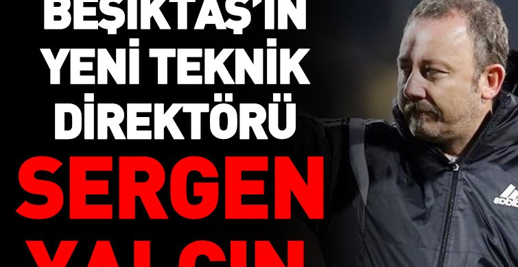 SON DAKİKA! Beşiktaş Sergen Yalçın İle Anlaştı