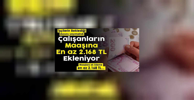 Son dakika: Ödemeler cuma günü hesaplara yatırılıyor! 2.168 TL, ikramiye yüz binlerce çalışanın hesabına yatacak