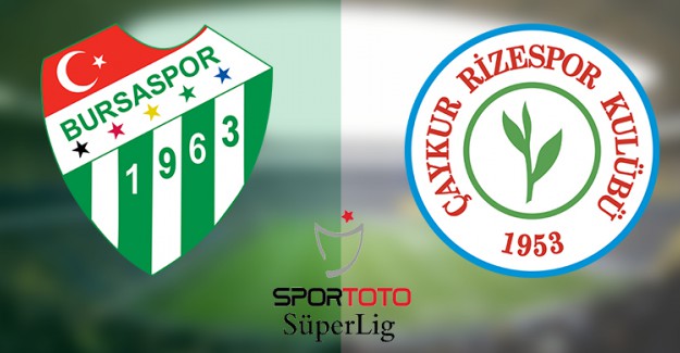 Spor Toto Süper Lig 22. Hafta: Bursaspor 0 - 0  Çaykur Rizespor (Maç Sonucu)