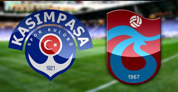 Spor Toto Süper Lig 24. Hafta: Kasımpaşa - Trabzonspor / Maç Önü