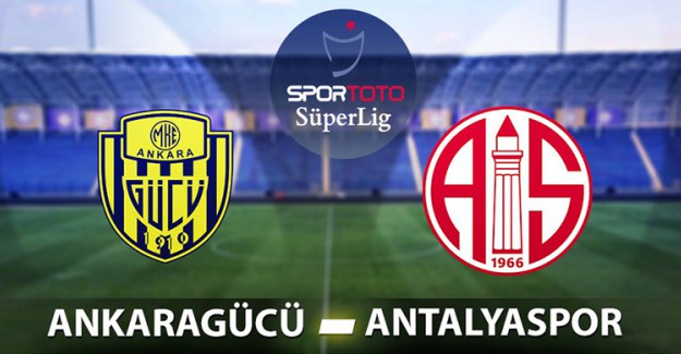 Spor Toto Süper Lig 24. Hafta: MKE Ankaragücü - Antalyaspor / Maç Önü 