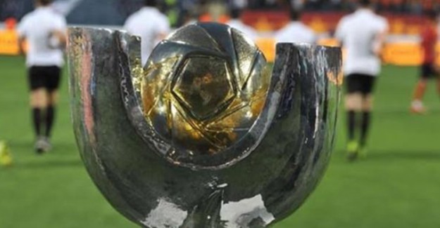 Süper Kupa Maçının Saati Değiştirildi 