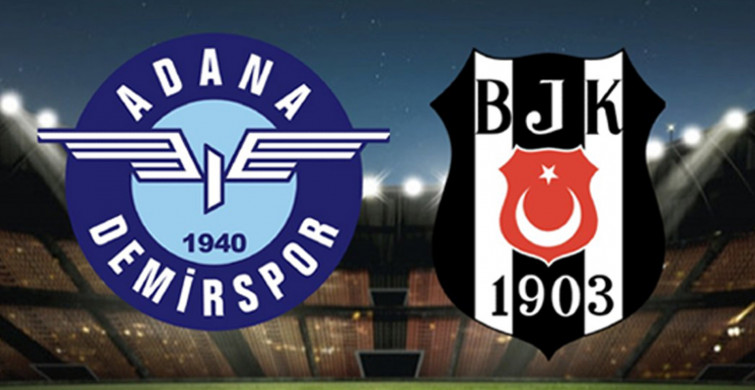 Süper Lig Adana Demirspor - Beşiktaş Karşılaşması