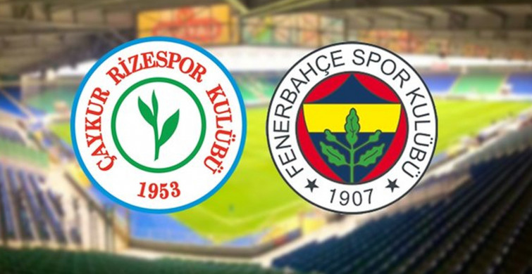 Süper Lig Çaykur Rizespor - Fenerbahçe karşılaşması