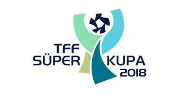 TFF Süper Kupa Biletleri Satışta!