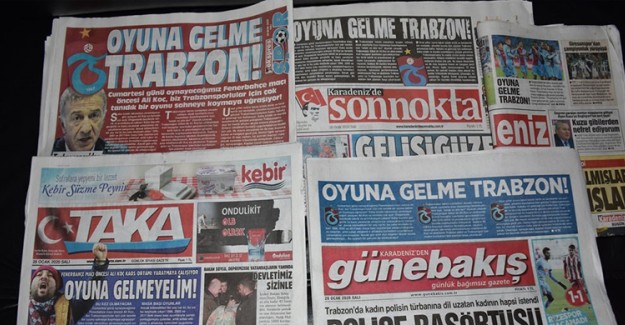 Trabzon Gazetelerinden Ortak Manşet: 'Oyuna Gelme'