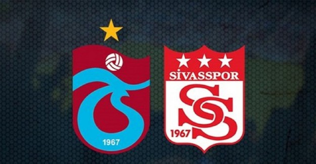 Trabzonspor Evinde Sivasspor'u Konuk Ediyor! İşte İlk 11'ler