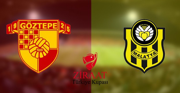  Ziraat Türkiye Kupası: Göztepe - Yeni Malatyaspor (Muhtemel 11’ler)