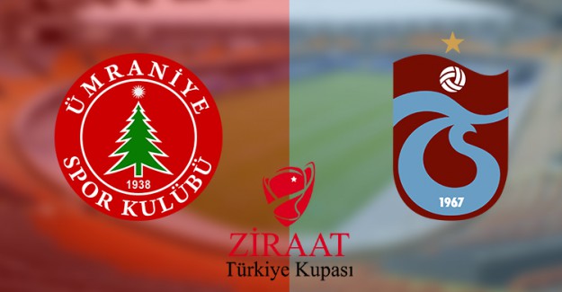 Ziraat Türkiye Kupası: Ümraniyespor - Trabzonspor Maç Önü