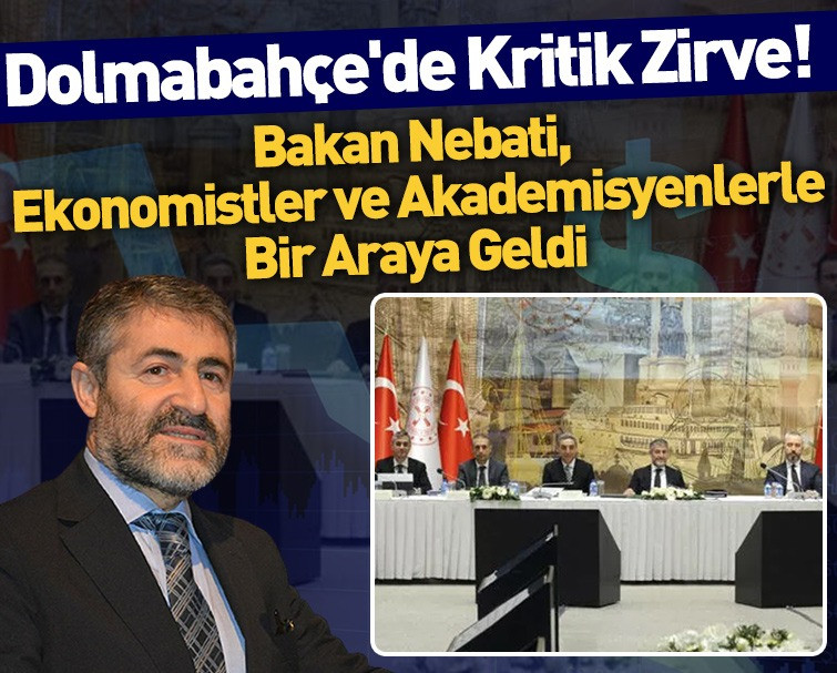 Bakan Nebati'den Kritik Toplantı: Ekonomist ve Akademisyenlerle Bir Araya Geldi!