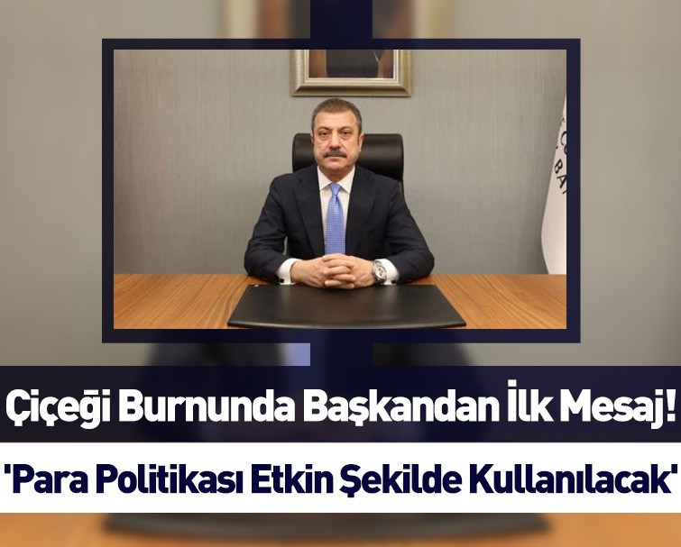 Merkez Bankası Başkanı Şahap Kavcıoğlu'ndan İlk Mesaj