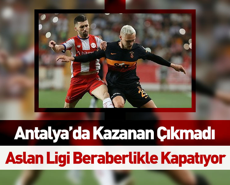 Süper Lig Antalyaspor - Galatasaray karşılaşması