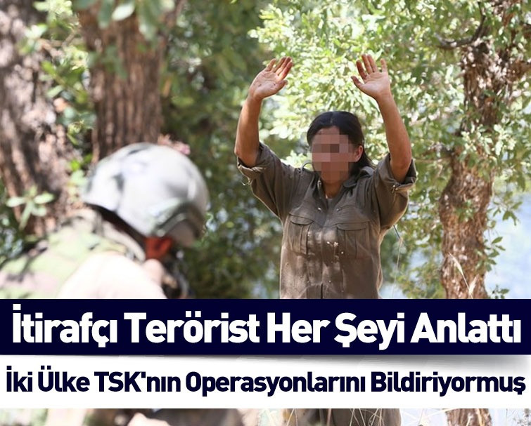 Teslim Olan PKK'lı Her Şeyi İtiraf Etti: Amerika ve Rusya TSK Operasyonlarını Örgüte Haber Veriyordu
