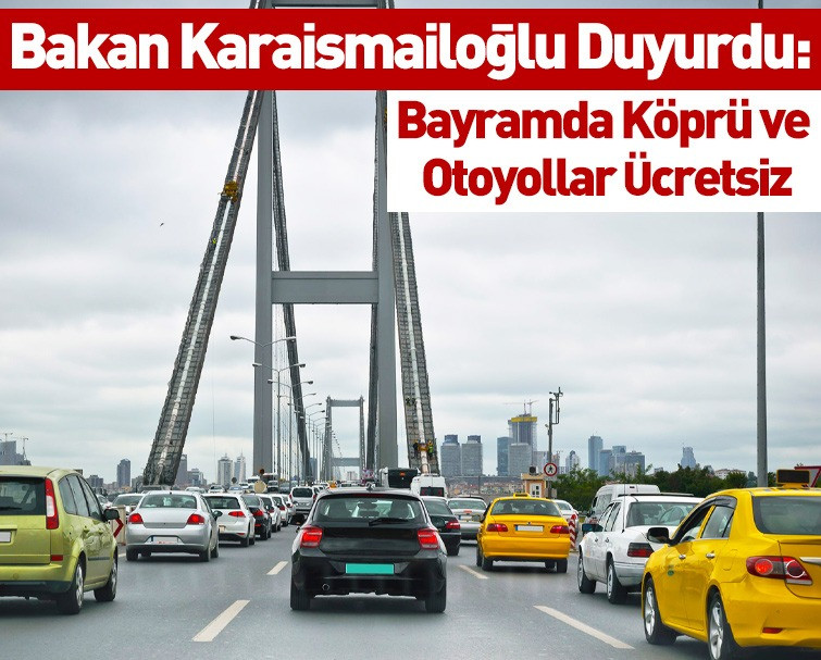 Ulaştırma ve Altyapı Bakanı Adil Karaismailoğlu, müjdeyi verdi: 'Kurban Bayramı'nda köprü ve otoyollar ücretsiz!'