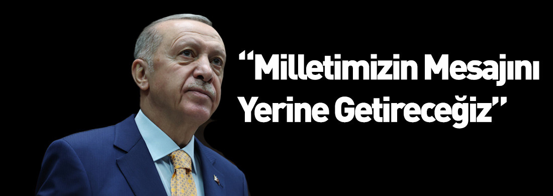 AK Parti seçim sonrası ilk grup toplantısı, Erdoğan: ‘‘Seçimleri objektif olarak değerlendirmemiz gerekiyor. Milletimiz bizden öz eleştiri yapmamızı istemiştir’’