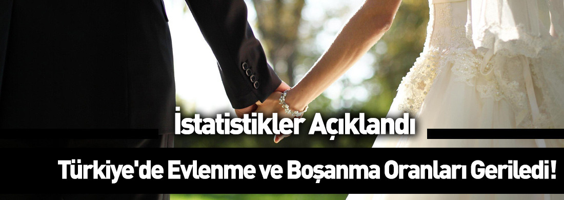 İstatistikler açıklandı: Türkiye'de evlenme ve boşanma oranları geriledi!