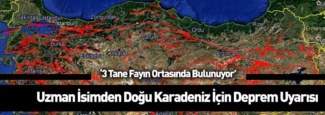Uzman isimden Doğu Karadeniz için deprem uyarısı: ‘3 tane fayın ortasında bulunuyor’