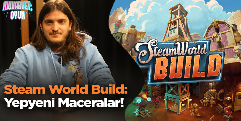 Kurtuluşa doğru: SteamWorld Build'de şehir kurma ve kaçış planları!